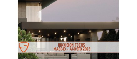 _HIKVISION Focus  Maggio - Agosto 2023